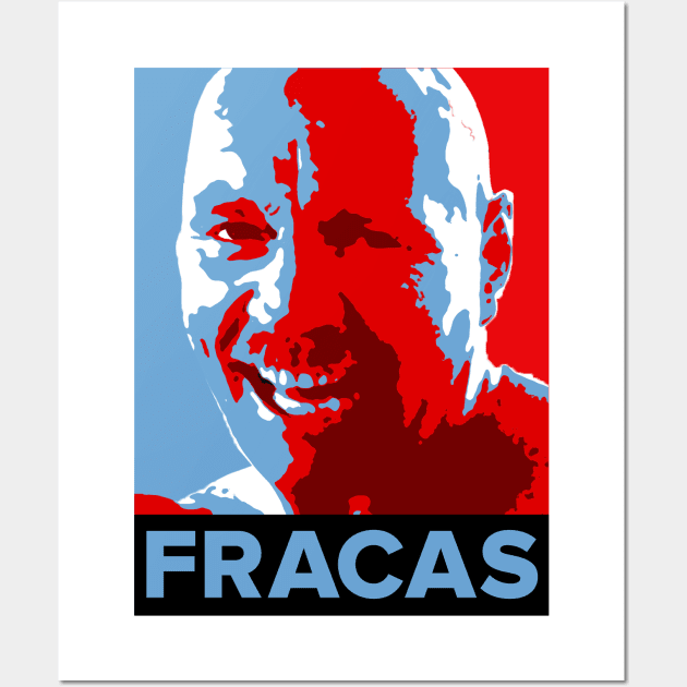 Fracas Wall Art by IndianaJonesMinute